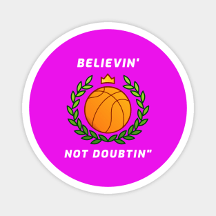 Believin' Not Doubtin' Magnet